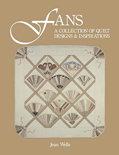 Fans: A Collection of Quilt Designs and Inspirations