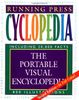 The Running Press Cyclopedia: The Portable, Visual Encyclopedia