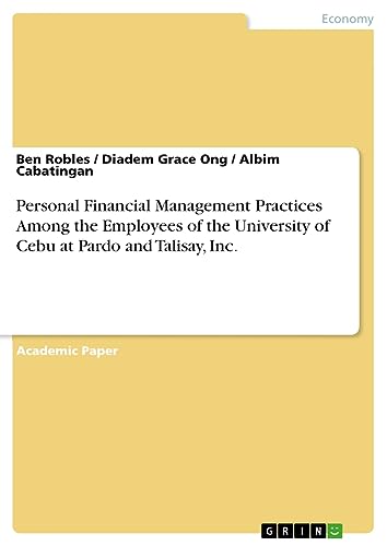 Personal Financial Management Practices Among the Employees of the University of Cebuat Pardo and Talisay, Inc.