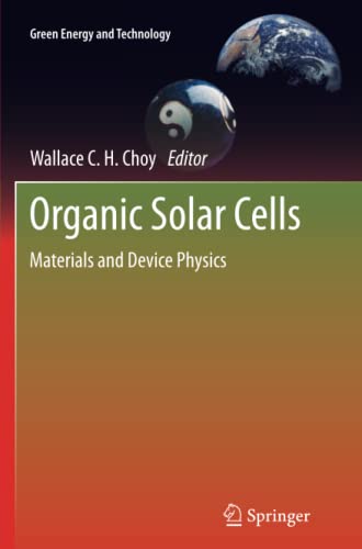 Organic Solar Cells: Materials and Device Physics (Green Energy and Technology)