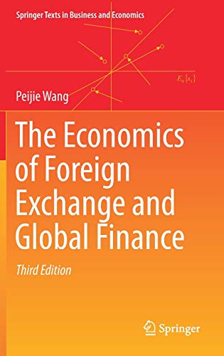 The Economics of Foreign Exchange and Global Finance (Springer Texts in Business and Economics)