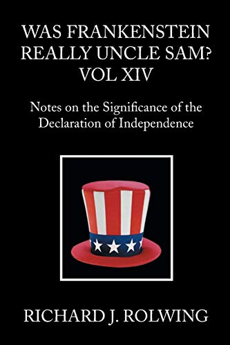 Was Frankenstein Really Uncle Sam?: Notes on the Significance of the Declaration of Independence
