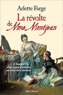 La révolte de Mme Montjean : l'histoire d'un couple d'artisans au siècle des lumières