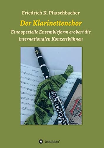 Der Klarinettenchor: Eine spezielle Ensembleform erobert die internationalen Konzertbühnen