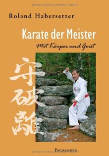 Karate der Meister. Mit Körper und Geist