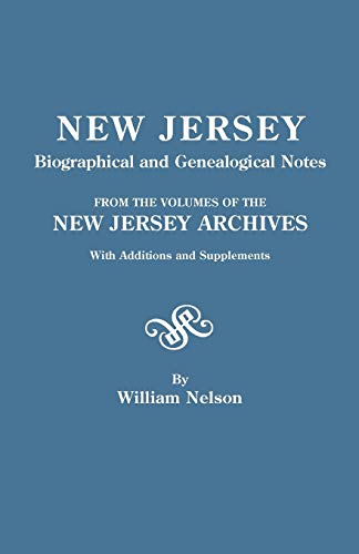 New Jersey Biographical and Genealogical Notes. from the Volumes of the New Jersey Archives. with Additions and Supplements (Sociocultural, Political, and Historical Studies in Education (Hardcover))