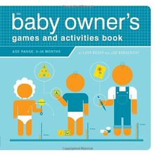 The Baby Owner's Games and Activities Book (Owner's and Instruction Manual)