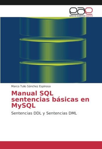 Manual SQL sentencias básicas en MySQL: Sentencias DDL y Sentencias DML