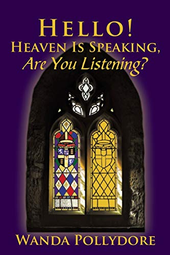 Hello! Heaven Is Speaking, Are You Listening?