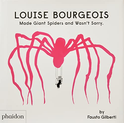 Fausto Gilberti Louise Bourgeois , Made Giant Spiders And Wasn't Sorry