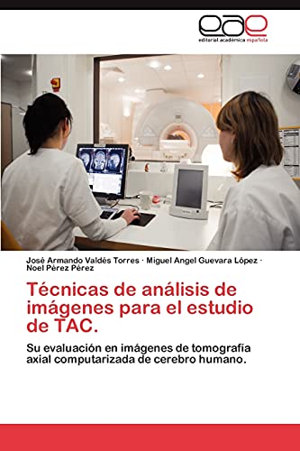 Técnicas de análisis de imágenes para el estudio de TAC.: Su evaluación en imágenes de tomografía axial computarizada de cerebro humano.