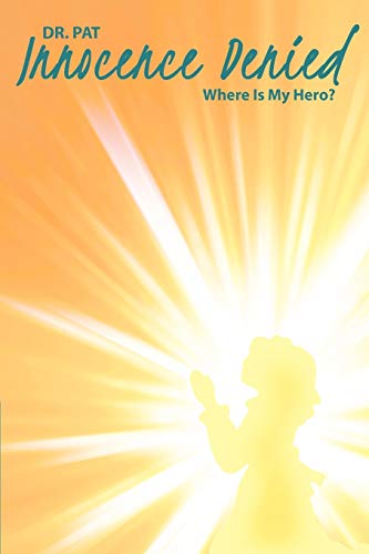 Innocence Denied: Where is My Hero?