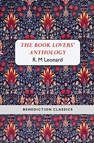 THE BOOK LOVERS' ANTHOLOGY: A Compendium of Writing about Books, Readers and Libraries
