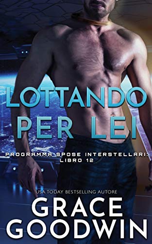Lottando per lei (Programma Spose Interstellari, Band 12)