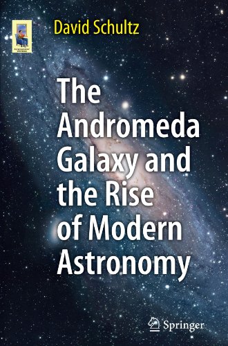 The Andromeda Galaxy and the Rise of Modern Astronomy (Astronomers' Universe)