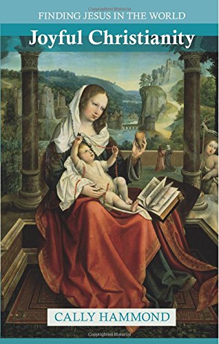 Joyful Christianity: Finding Jesus in the World