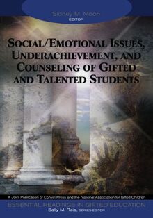 Social/Emotional Issues, Underachievement, and Counseling of Gifted and Talented Students (Essential Readings in Gifted Education, 8)