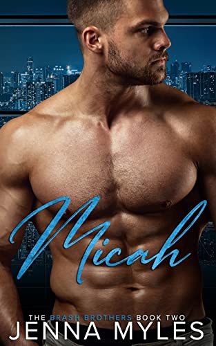 Micah: A Brash Brothers Billionaire Romance: A Brash Brothers Romance (The Brash Brothers, Band 2)