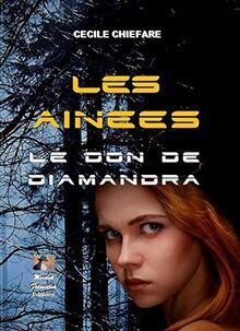 Les ainées. Vol. 1. Le don de Diamandra