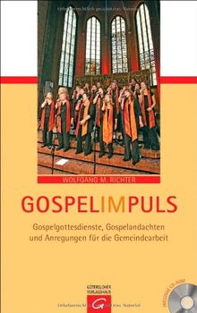 GOSPELIMPULS: Gospelgottesdienste, Gospelandachten und Anregungen für die Gemeindearbeit