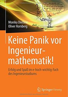 Keine Panik vor Ingenieurmathematik!: Erfolg und Spaß im e-hoch-wichtig-Fach des Ingenieurstudiums