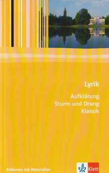 Lyrik Aufklärung/Klassik: Aufklärung sturm und Drang. Klassik. Textausgabe mit Materialien. 11.-13. Klasse