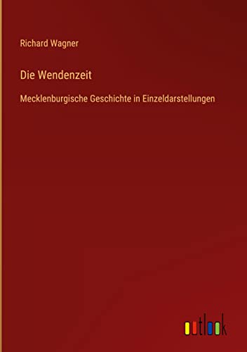Die Wendenzeit: Mecklenburgische Geschichte in Einzeldarstellungen