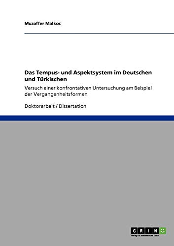Das Tempus- und Aspektsystem im Deutschen und Türkischen: Versuch einer konfrontativen Untersuchung am Beispiel der Vergangenheitsformen