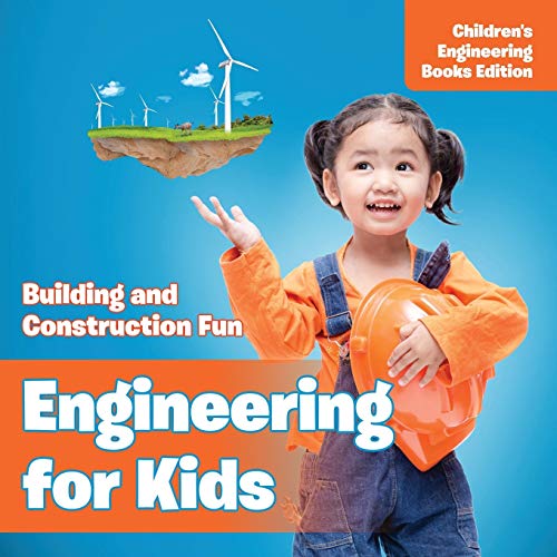 Baby Professor Engineering For Kids, Building And Construction Fun Children's Engineering Books