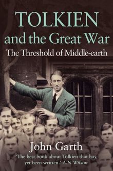 Tolkien and the Great War: The Threshold of Middle-earth by Garth, John | Book | condition very good