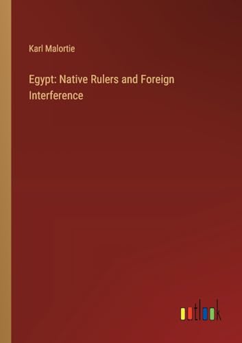 Egypt: Native Rulers and Foreign Interference