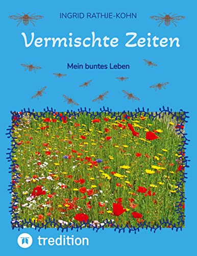 Vermischte Zeiten: Mein buntes Leben