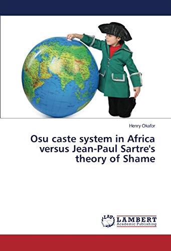 Osu caste system in Africa versus Jean-Paul Sartre's theory of Shame