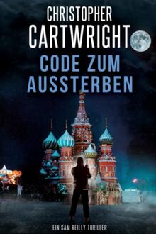 Code zum Aussterben (Ein Sam Reilly Thriller, Band 9)