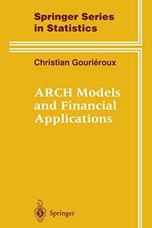 Arch Models and Financial Applications (Springer Series in Statistics)