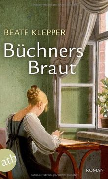 Büchners Braut: Roman