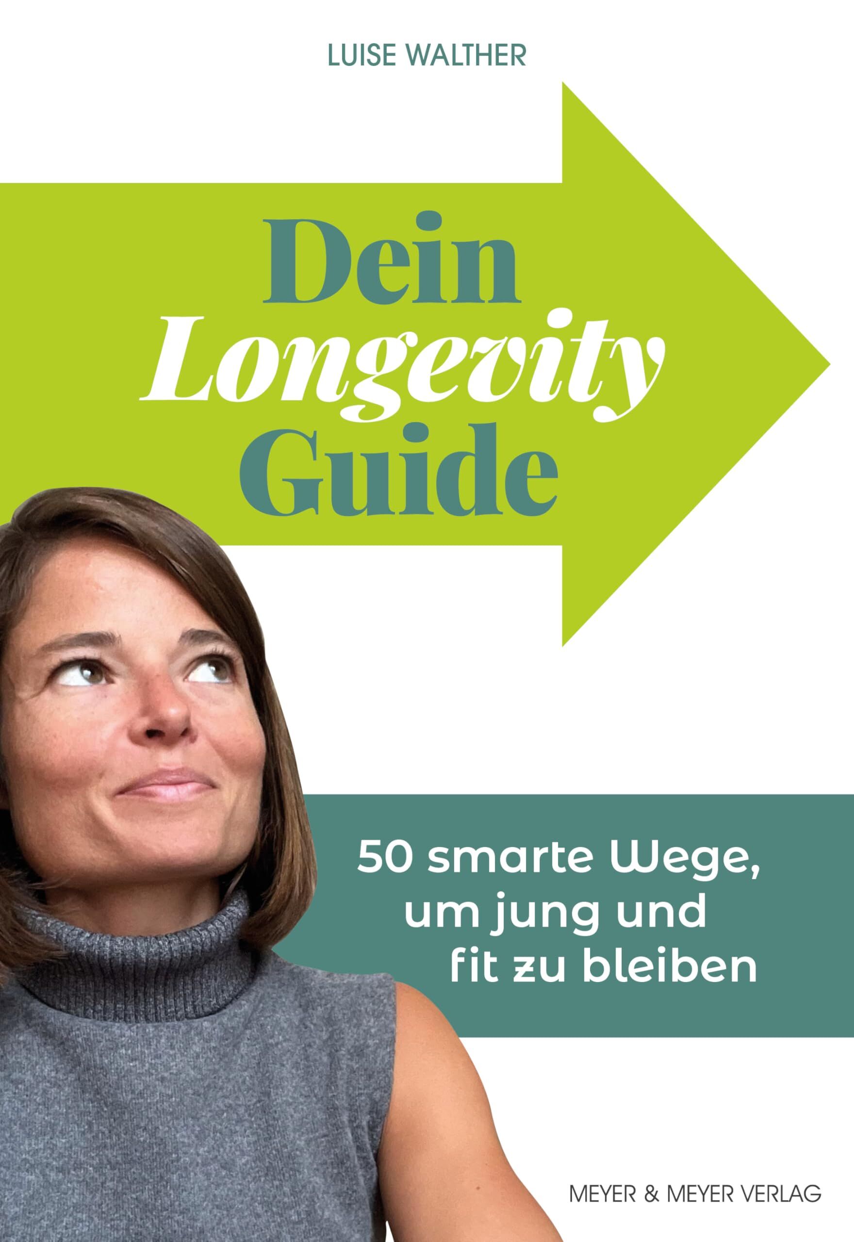 Walther, Luise: Dein Longevity Guide