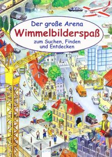 Der große Arena Wimmelbilderspaß zum Suchen, Finden und Entdecken: Sonderband