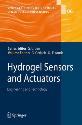 Hydrogel Sensors and Actuators: Engineering and Technology (Springer Series on Chemical Sensors and Biosensors, Band 6)