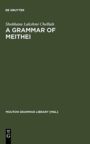 A Grammar of Meithei (Mouton Grammar Library [MGL], 17)