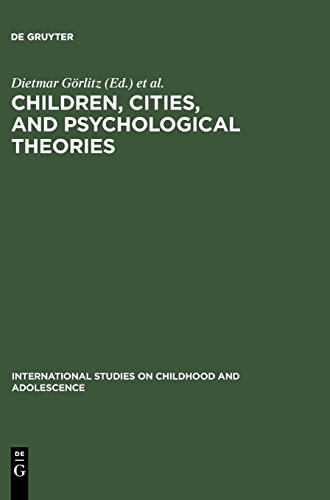 Children, Cities, and Psychological Theories: Developing Relationships (International Studies on Childhood and Adolescence, Band 5)
