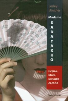 Madame Sadayakko Gejsza, która uwiodła Zachód