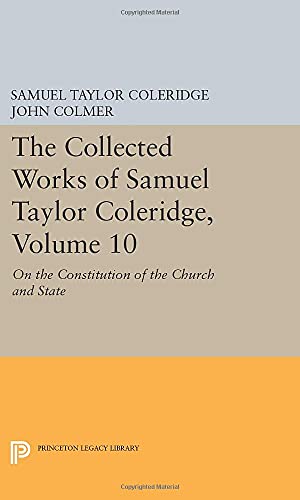 The Collected Works of Samuel Taylor Coleridge, Volume 10: On the Constitution of the Church and State