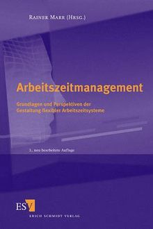 Arbeitszeitmanagement. Grundlagen und Perspektiven der Gestaltung flexibler Arbeitszeitsysteme