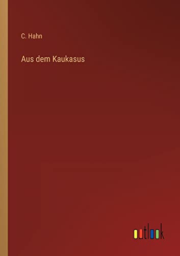 Aus dem Kaukasus