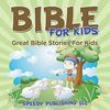 Bible For Kids: Great Bible Stories For Kids
