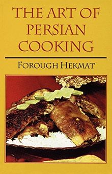 The Art of Persian Cooking (Hippocrene International Cookbook Classics)