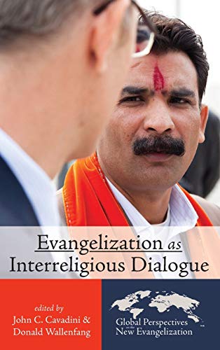 Evangelization as Interreligious Dialogue (Global Perspectives on the New Evangelization, Band 2)