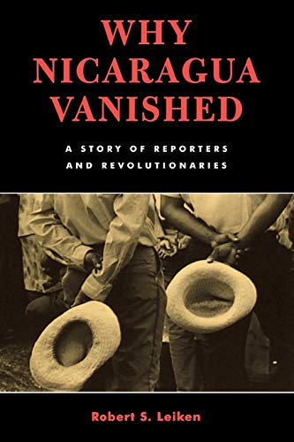 Why Nicaragua Vanished: A Story of Reporters and Revolutionaries