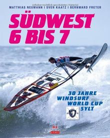 Südwest 6 bis 7: 30 Jahre Windsurf World Cup Sylt
